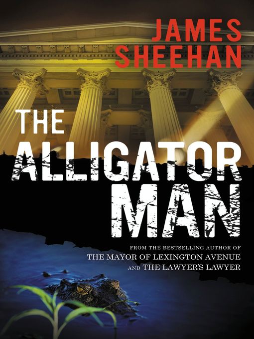 Title details for The Alligator Man by James Sheehan - Available